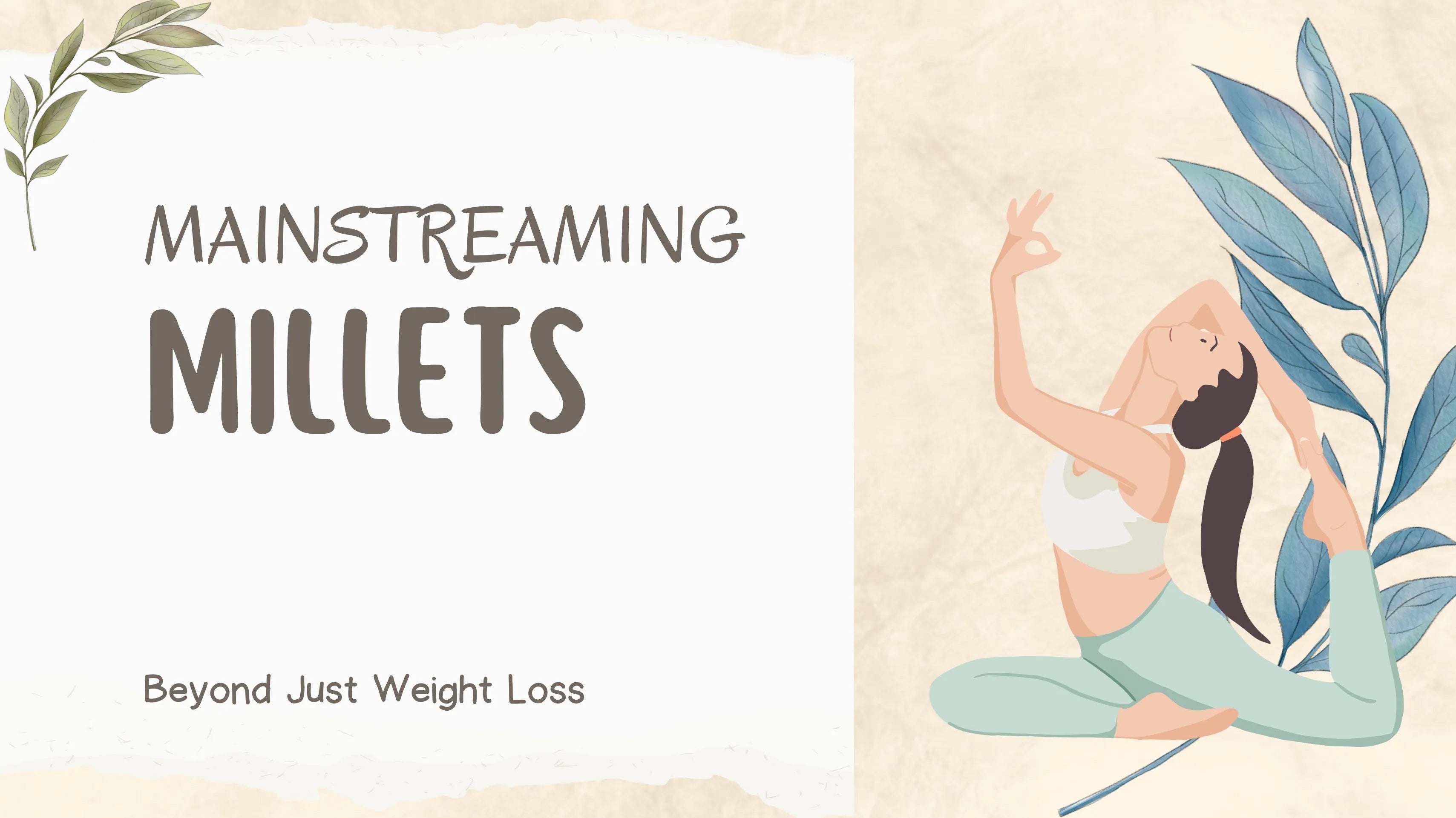 Superior Nutritional Value of Millets: Unveiling the Health Benefits Beyond Weight Management